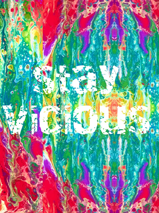 Stay Vicious Typography 8.5x11 Unframed Art Print